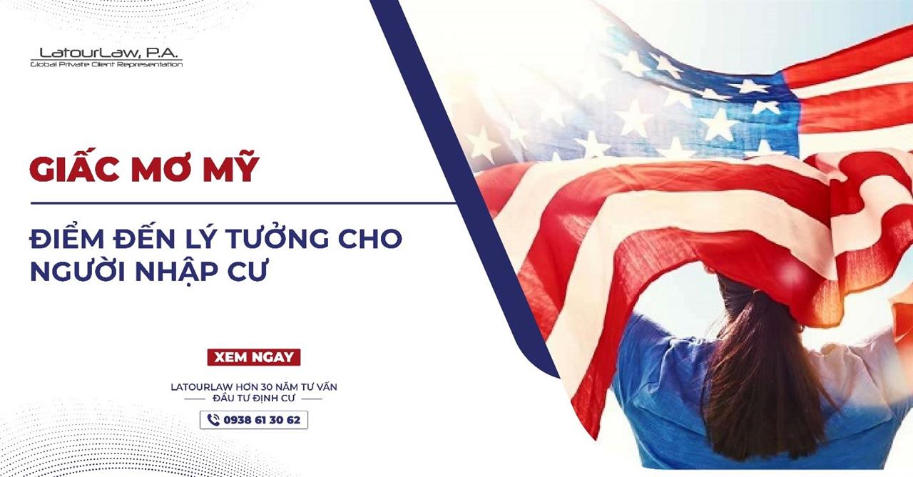 GIẤC MƠ MỸ LÀ ĐIỂM ĐẾN LÝ TƯỞNG CHO NGƯỜI NHẬP CƯ