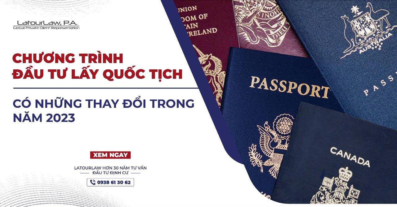 CHƯƠNG TRÌNH ĐẦU TƯ LẤY QUỐC TỊCH CÓ NHỮNG THAY ĐỔI TRONG NĂM 2023