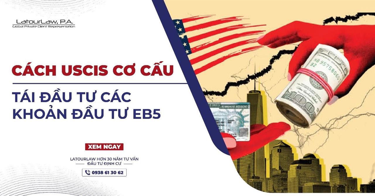 CÁCH USCIS CƠ CẤU TÁI ĐẦU TƯ CÁC KHOẢN ĐẦU TƯ EB5