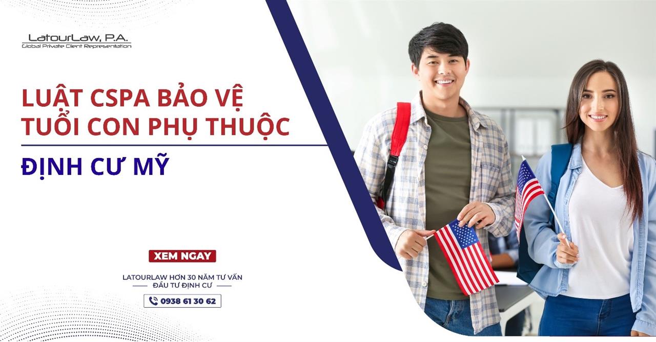 LUẬT CSPA BẢO VỆ TUỔI CON PHỤ THUỘC ĐỊNH CƯ MỸ