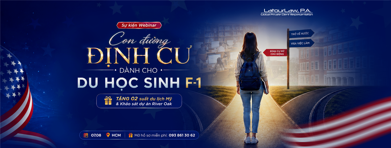 WEBINAR TRỰC TUYẾN | CON ĐƯỜNG ĐỊNH CƯ DÀNH CHO DU HỌC SINH F-1 TRONG BỐI CẢNH CHÍNH SÁCH MỸ THAY ĐỔI