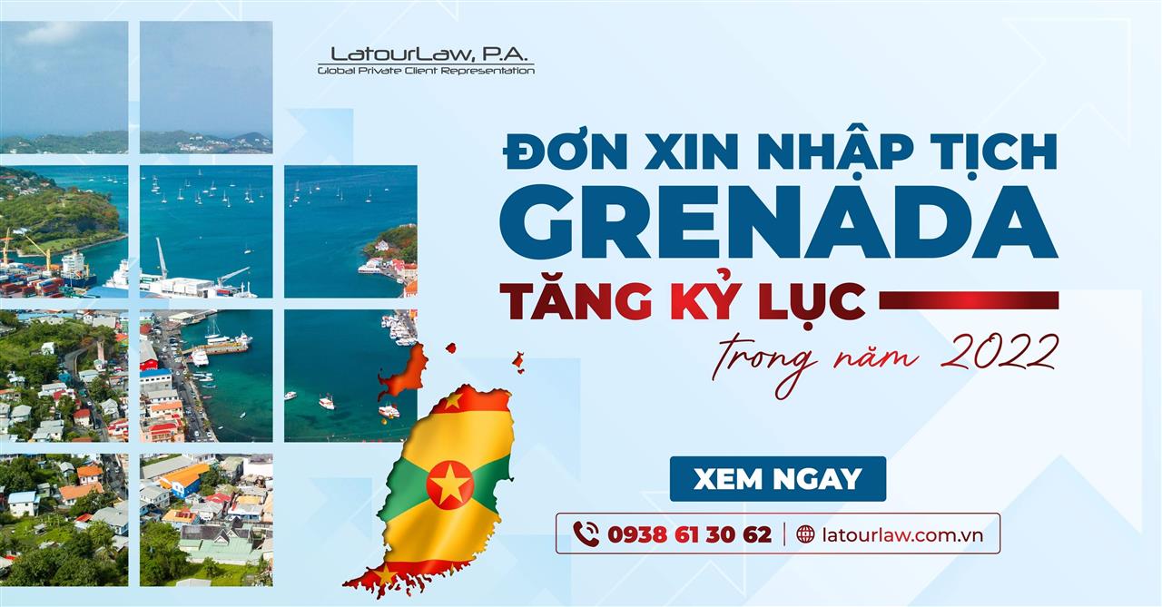 ĐƠN XIN NHẬP TỊCH GRENADA TĂNG KỶ LỤC TRONG NĂM 2022