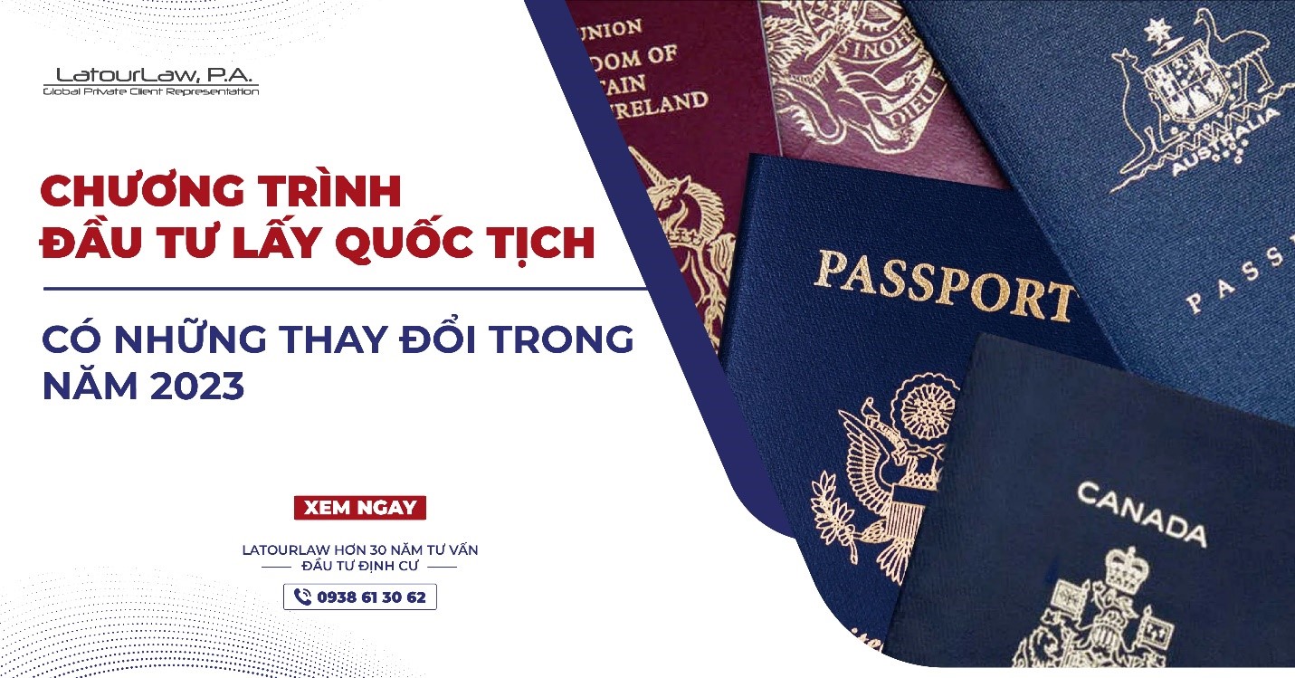 CHƯƠNG TRÌNH ĐẦU TƯ LẤY QUỐC TỊCH CÓ NHỮNG THAY ĐỔI TRONG NĂM 2023