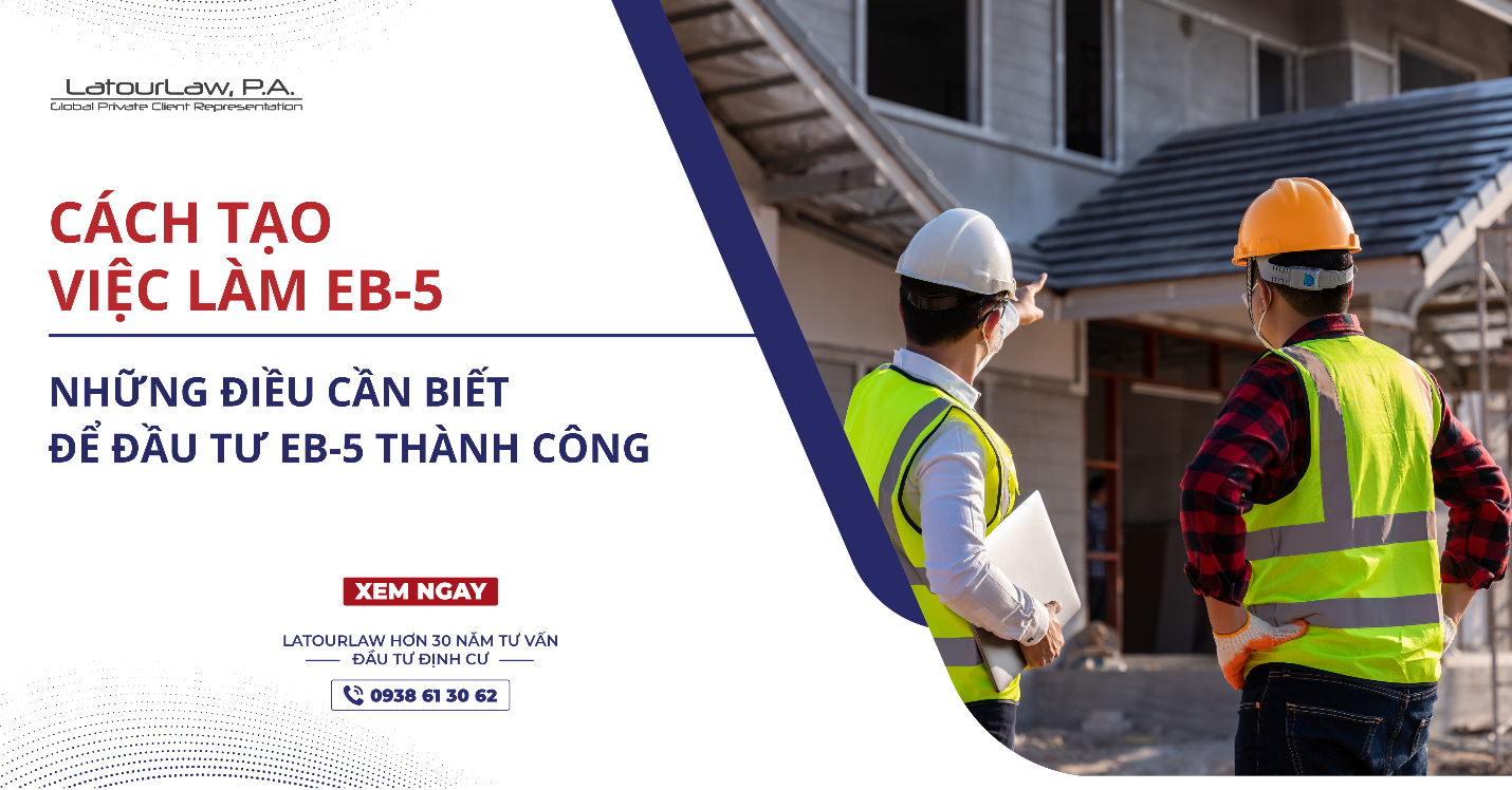 NHỮNG THÔNG TIN CƠ BẢN VỀ TẠO VIỆC LÀM EB-5