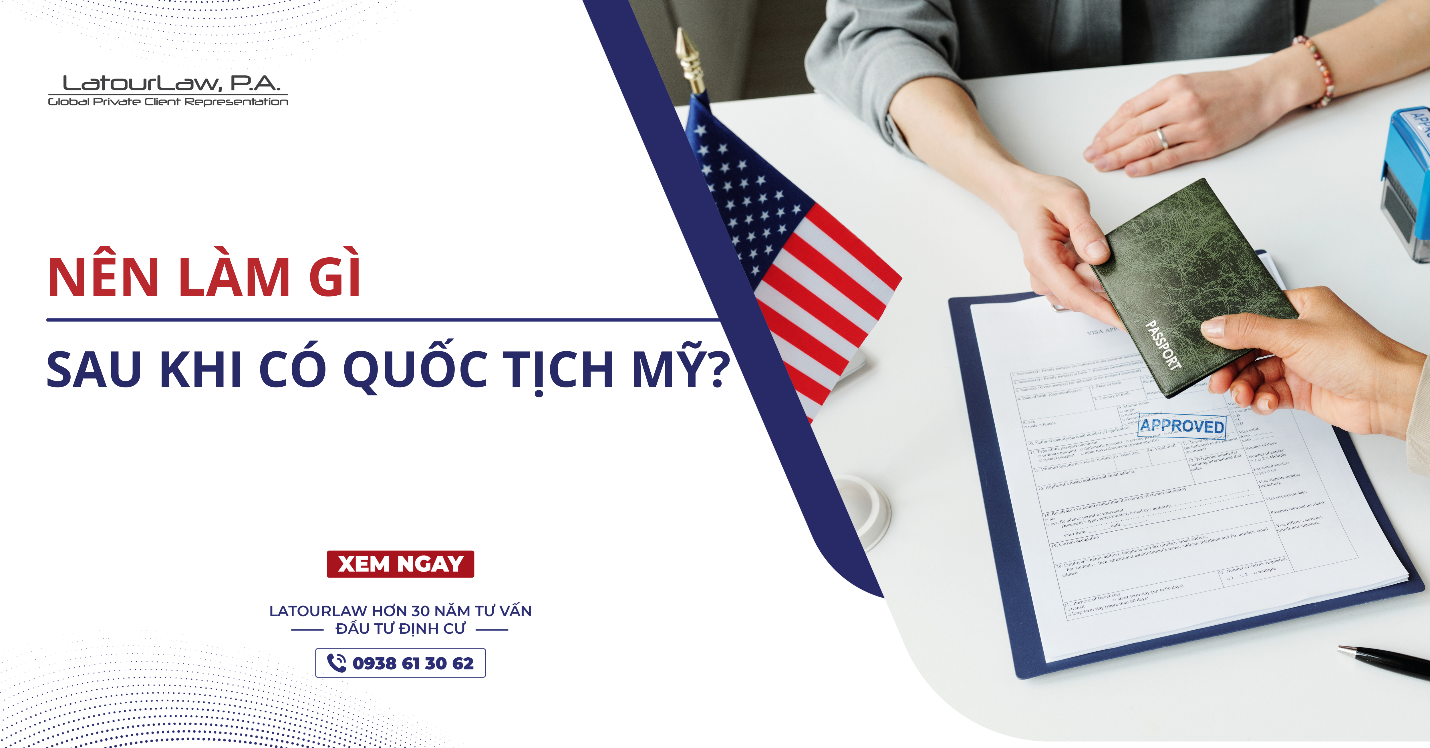 NÊN LÀM GÌ SAU KHI CÓ QUỐC TỊCH MỸ?