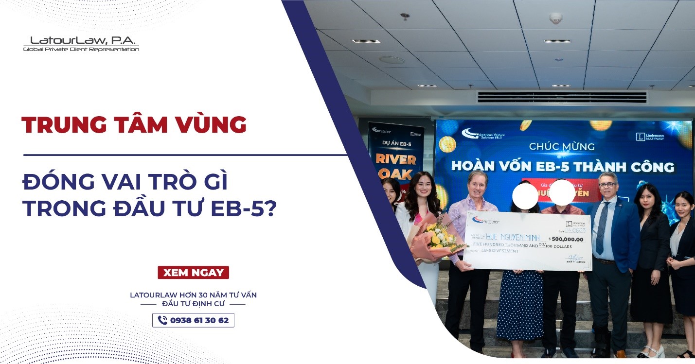 TRUNG TÂM VÙNG ĐÓNG VAI TRÒ GÌ TRONG ĐẦU TƯ EB-5?