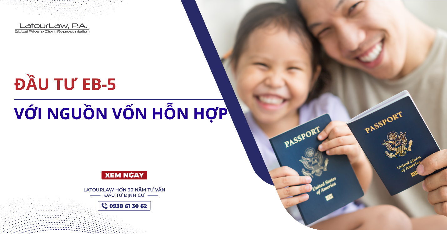 ĐẦU TƯ EB-5 VỚI NGUỒN VỐN HỖN HỢP