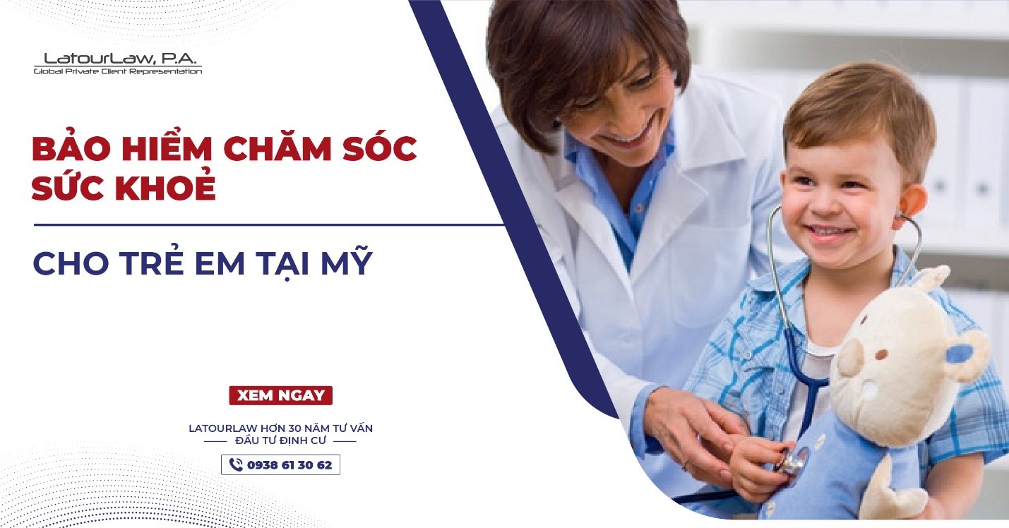 BẢO HIỂM CHĂM SÓC SỨC KHỎE CHO TRẺ EM TẠI MỸ LÀ GÌ?