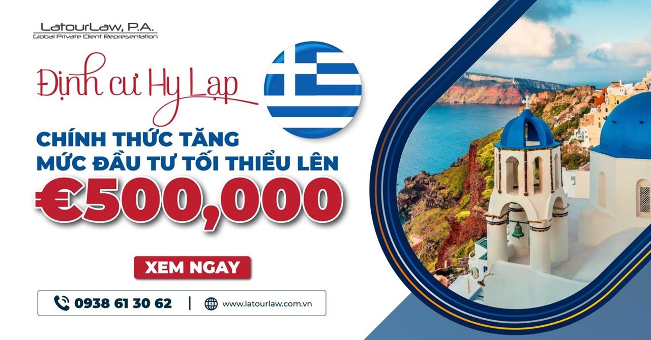 CHƯƠNG TRÌNH THỊ THỰC VÀNG HY LẠP CHÍNH THỨC TĂNG 500,000 EURO