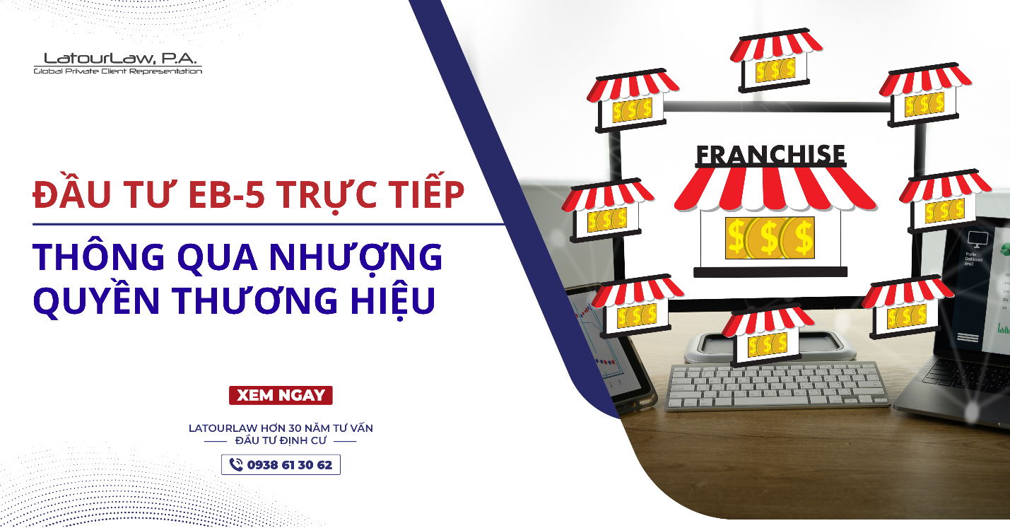 ĐẦU TƯ EB-5 TRỰC TIẾP THÔNG QUA NHƯỢNG QUYỀN THƯƠNG HIỆU