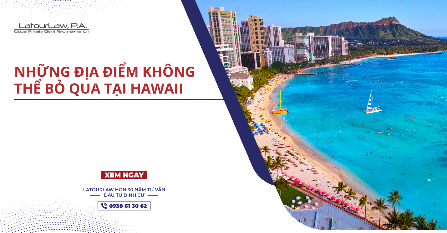 NHỮNG ĐỊA ĐIỂM KHÔNG THỂ BỎ QUA TẠI HAWAII