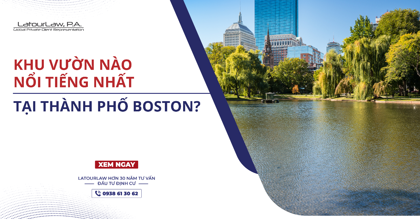 KHU VƯỜN NÀO NỔI TIẾNG NHẤT THÀNH PHỐ BOSTON?