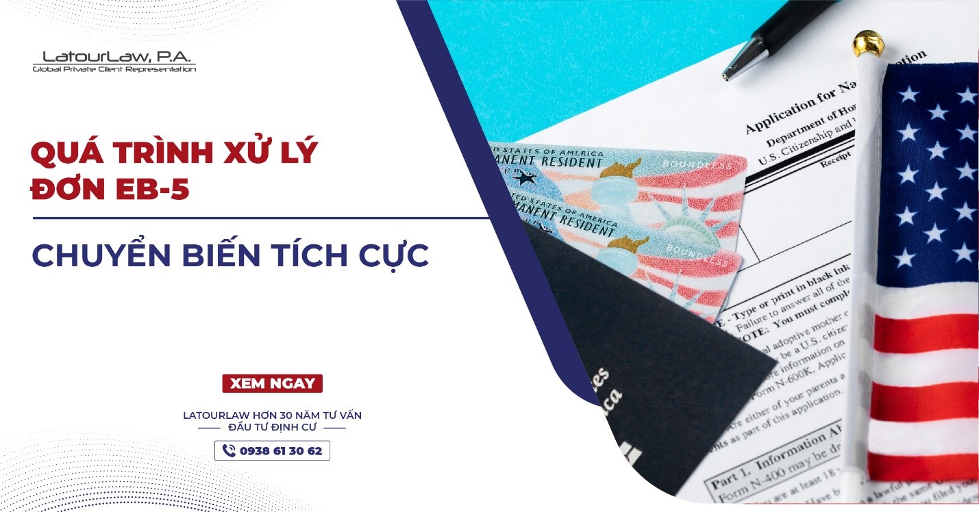 QUÁ TRÌNH XỬ LÝ ĐƠN EB-5 CHUYỂN BIẾN TÍCH CỰC