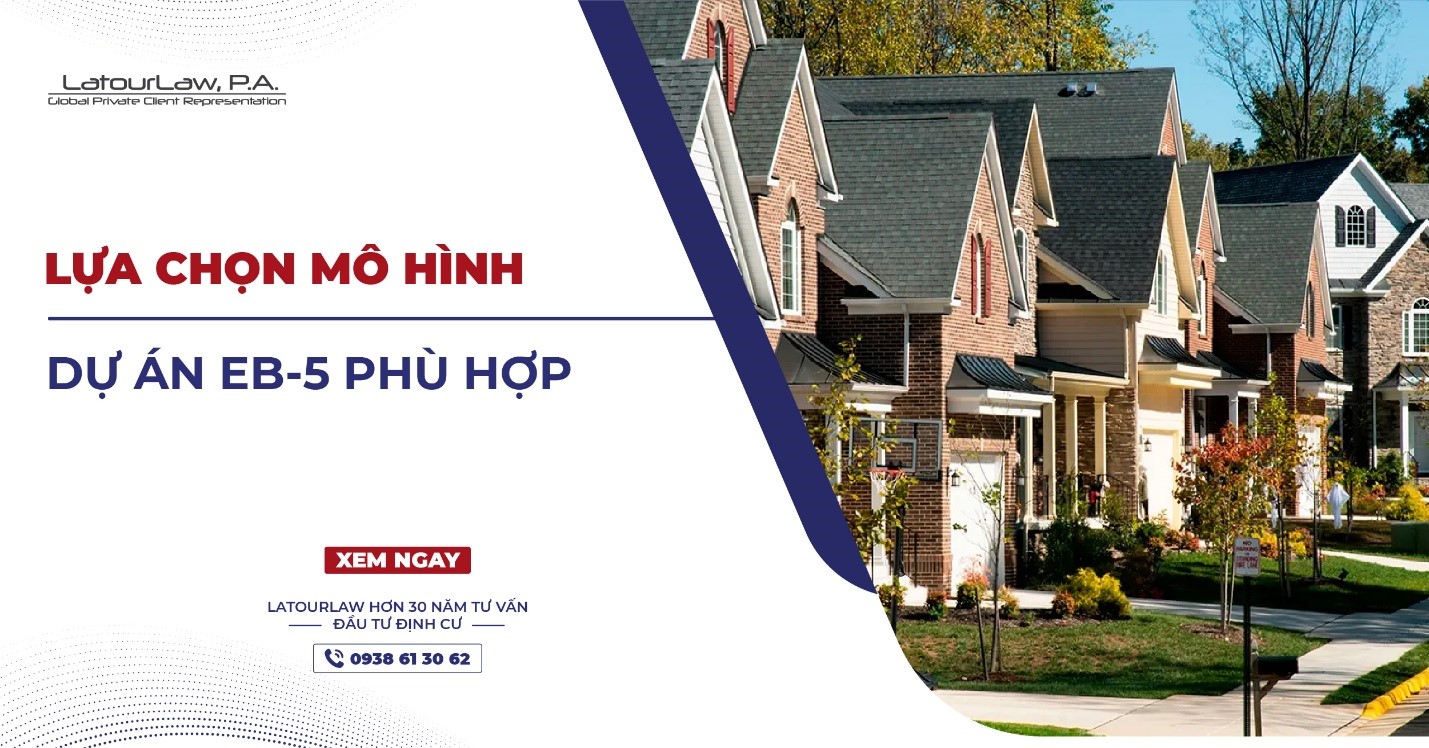 LỰA CHỌN MÔ HÌNH DỰ ÁN EB-5 PHÙ HỢP