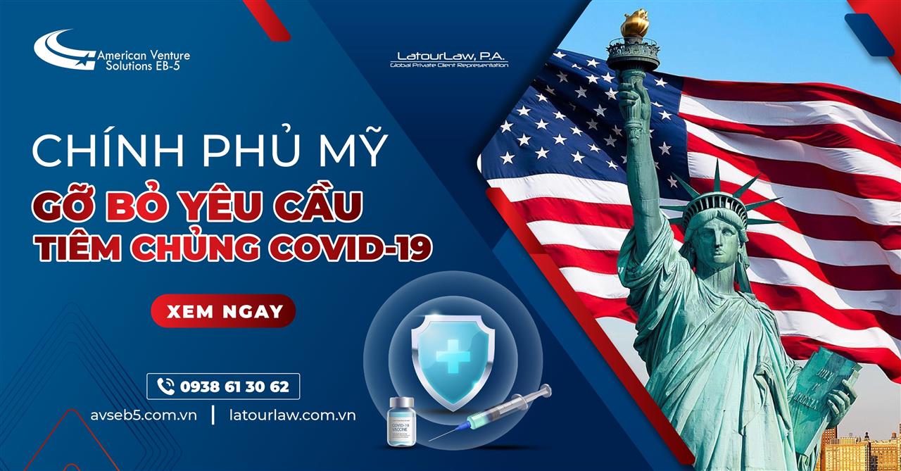 CHÍNH PHỦ MỸ GỠ BỎ YÊU CẦU TIÊM CHỦNG COVID-19