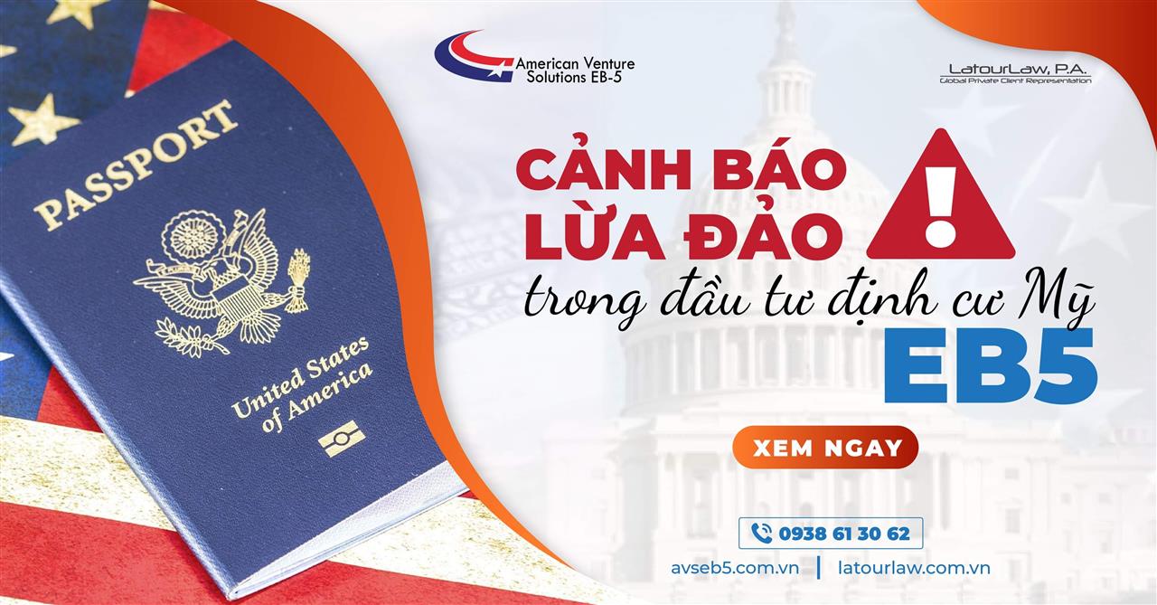 CẢNH BÁO LỪA ĐẢO TRONG ĐẦU TƯ ĐỊNH CƯ MỸ EB5