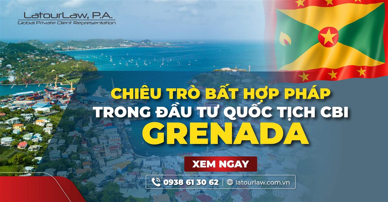 CHIÊU TRÒ BẤT HỢP PHÁP TRONG ĐẦU TƯ QUỐC TỊCH CBI GRENADA