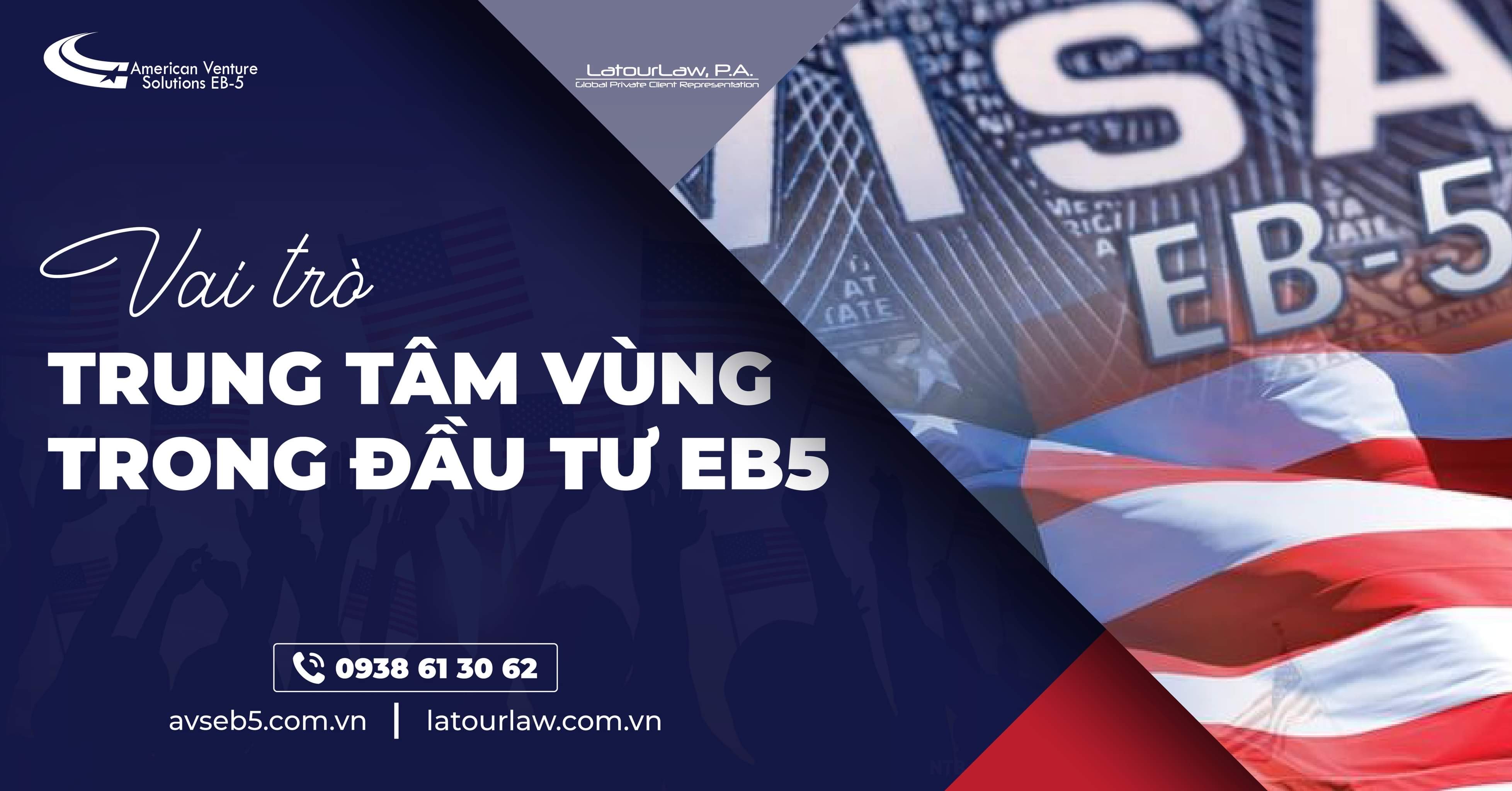 VAI TRÒ TRUNG TÂM VÙNG TRONG ĐẦU TƯ EB5