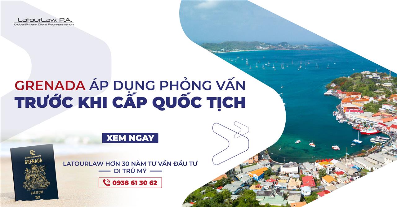 GRENADA ÁP DỤNG PHỎNG VẤN TRƯỚC KHI CẤP QUỐC TỊCH