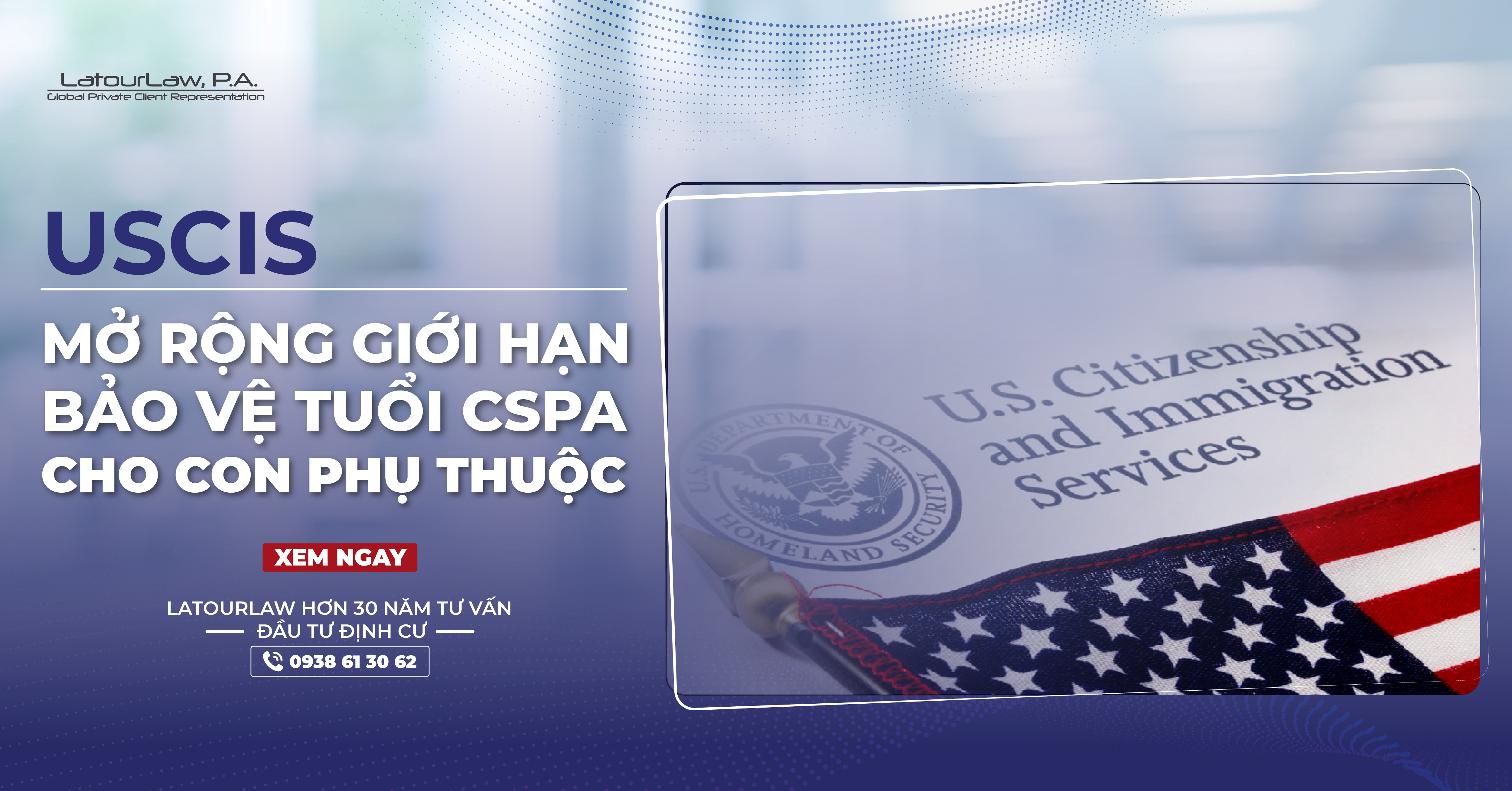 USCIS MỞ RỘNG GIỚI HẠN BẢO VỆ TUỔI CSPA CHO CON PHỤ THUỘC