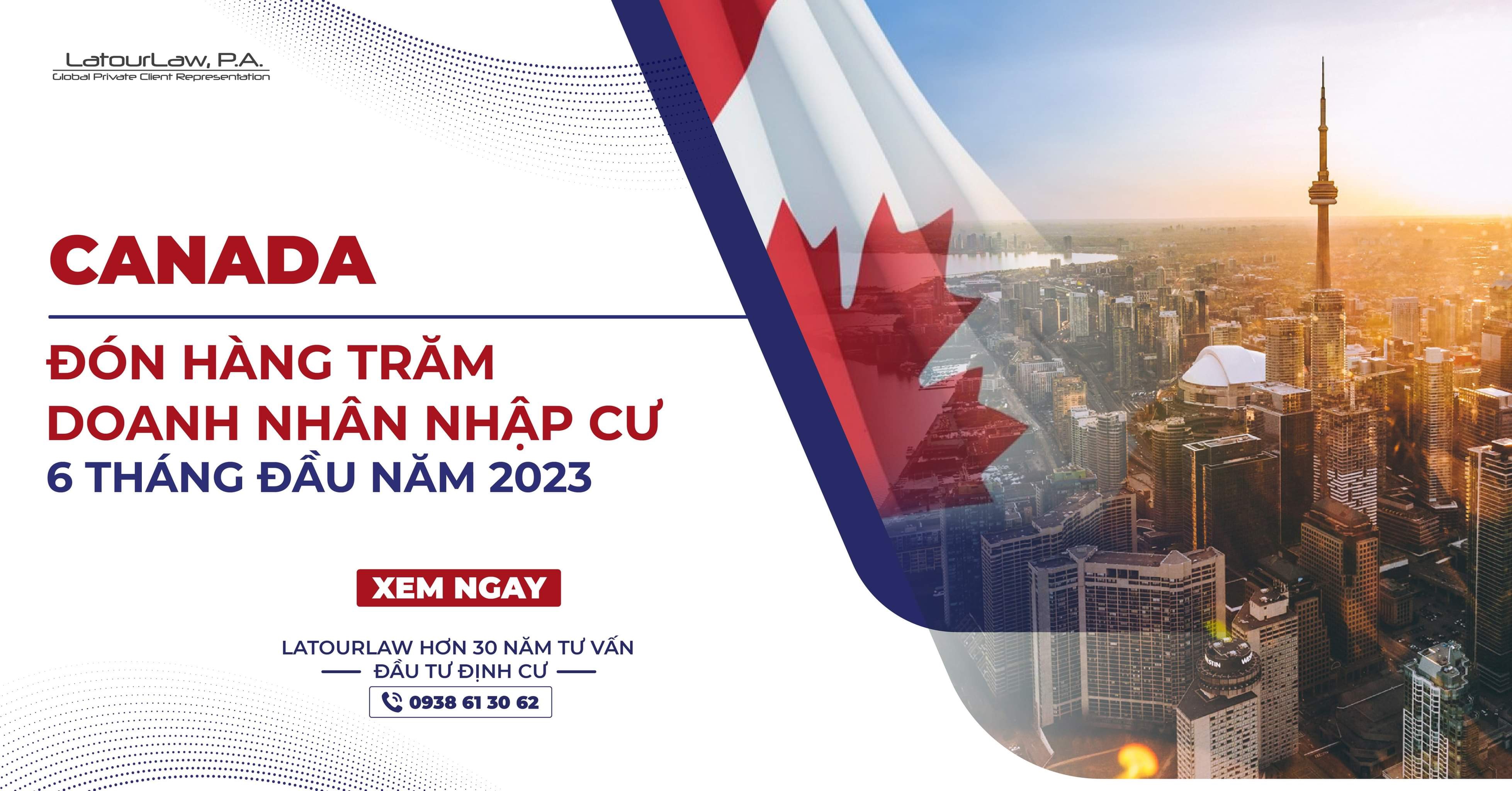 CANADA ĐÓN HÀNG TRĂM DOANH NHÂN NHẬP CƯ 6 THÁNG ĐẦU NĂM 2023