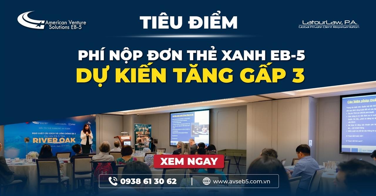 ĐƠN XIN THẺ XANH EB5 DỰ KIẾN TĂNG PHÍ MẠNH