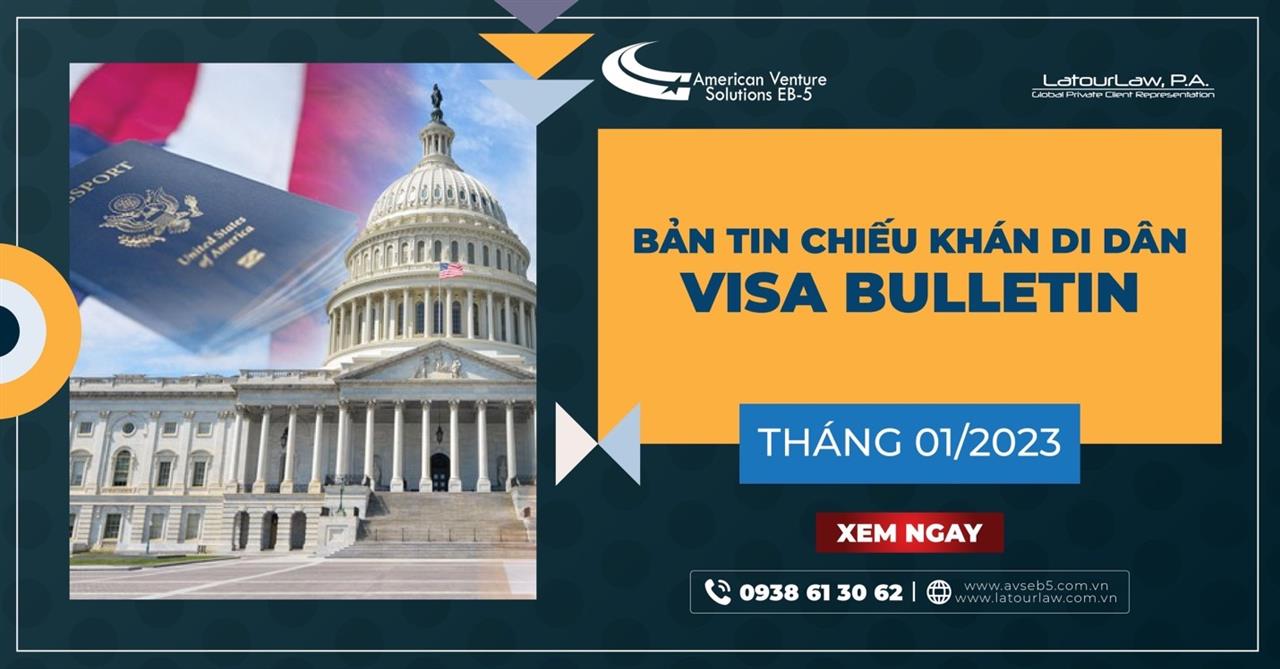 BẢN TIN CHIẾU KHÁN DI DÂN – VISA BULLETIN THÁNG 1/2023