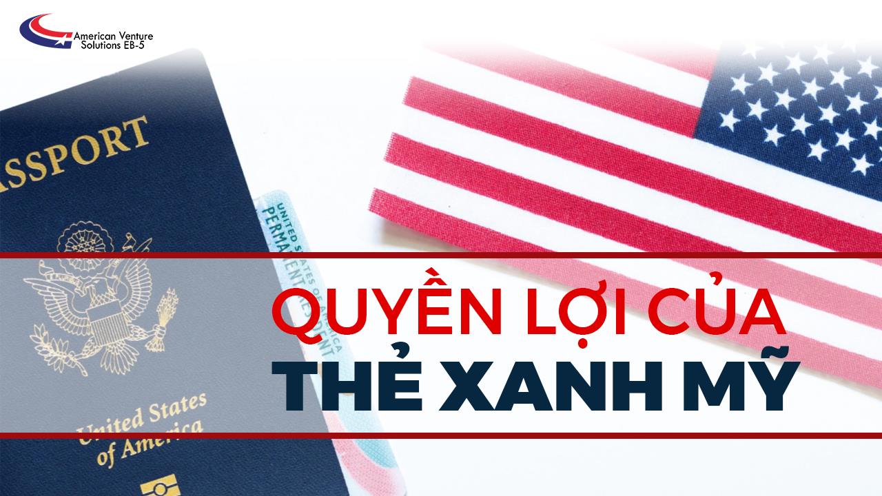 QUYỀN LỢI CỦA THẺ XANH MỸ